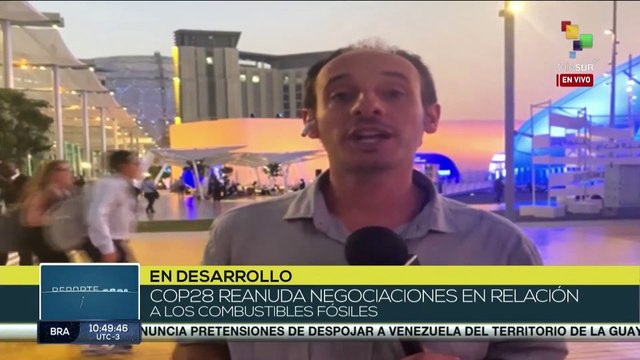 EAU: COP28 reanuda negociaciones sobre combustibles fósiles