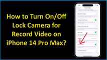 How to Turn On/Off Lock Camera for Record Video on iPhone 14 Pro Max?
