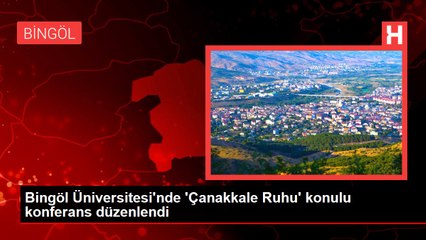 Bingöl Üniversitesi'nde 'Çanakkale Ruhu' konulu konferans düzenlendi
