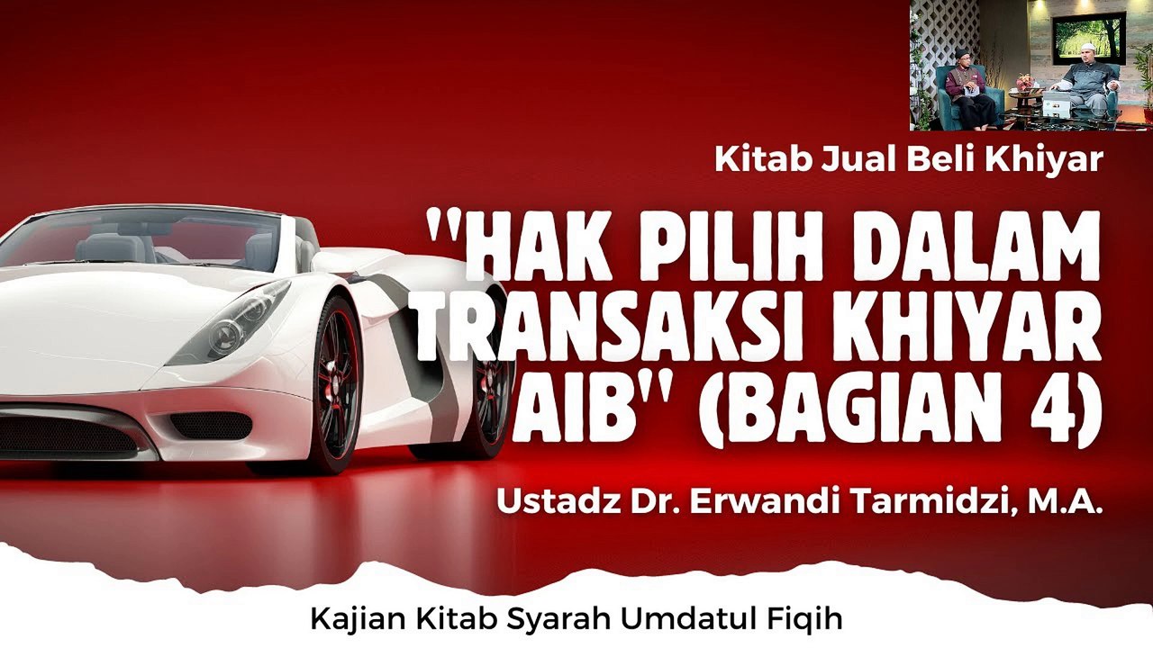 Ustadz Erwandi Tarmidzi - Hak Pilih Transaksi Khiyar 'Aib bag 4
