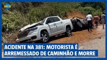 Motorista é arremessado de caminhão e morre após grave acidente na BR-381