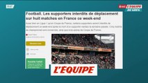 Le Conseil d'État autorise le déplacement des supporters  - Foot - L1 - Coupe de France
