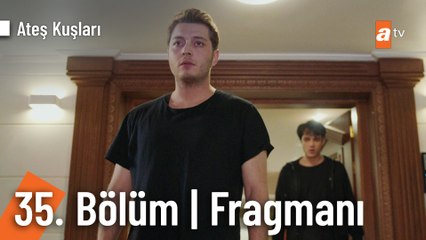 Ateş Kuşları 35. Bölüm Fragmanı | "...Yarım kalan birer masal olduk."