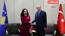 CUMHURBAŞKANI ERDOĞAN, KOSOVA CUMHURBAŞKANI İLE GÖRÜŞTÜ