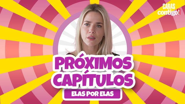 CONFIRA OS PRÓXIMOS CAPÍTULOS DE 'ELAS POR ELAS'