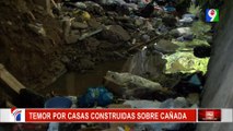 Atemorizados en Villa Duarte por viviendas sobre una cañada | Noticias & Mucho MAS