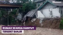Detik-Detik Rumah Hanyut Terseret Arus Sungai di Wonosobo Terekam Kamera