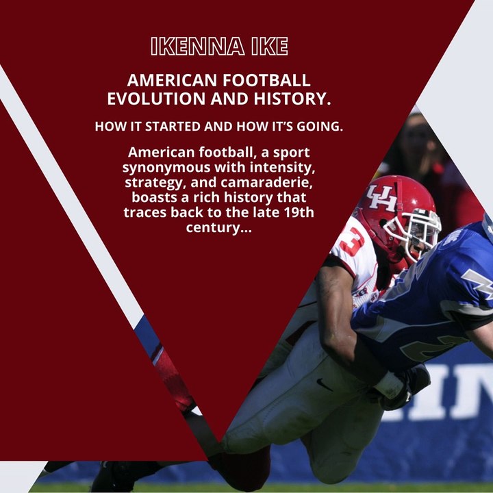 | IKENNA IKE | AMERICAN FOOTBALL EVOLUTION AND HISTORY (PART 1) (@IKENNAIKE)