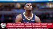 Zion Williamson Criticized Due to Effort, Diet, and Conditioning