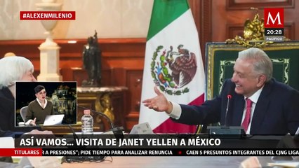 ¿Qué temas se trataron en la visita de Janet Yellen a México? | Así Vamos