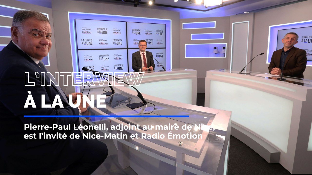 Pierre-Paul Léonelli, adjoint au maire de Nice, invité de "L’Interview à la une"