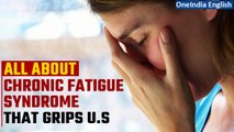 Explained: What is Chronic Fatigue Syndrome, Affecting 3.3 million U.S. adults | Oneindia News