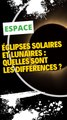 Éclipses solaires et lunaires : Quelles sont les différences ?