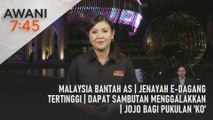 AWANI 7:45 [9/12/2023] - Malaysia bantah AS | Jenayah e-Dagang tertinggi | Dapat sambutan menggalakkan | Jojo bagi pukulan 'KO'