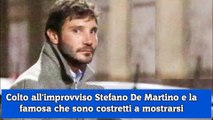 Colto all'improvviso Stefano De Martino e la famosa che sono costretti a mostrarsi