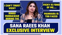 Sana Raees Khan Eviction Interview: Talks about bond with Vicky Jain, Mannara & Much More