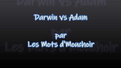 Darwin vs Adam - Les Mots d'Mouchoir
