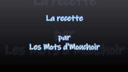 La recette - Les Mots d'Mouchoir