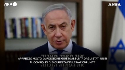 Netanyahu: "Veto Usa giusto, guerra contro Hamas continua"