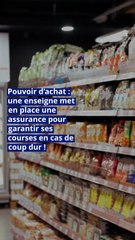 Pouvoir d’achat : une enseigne met en place une assurance pour garantir ses courses en cas de coup dur !