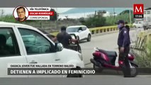 Detienen a presunto feminicida en Oaxaca tras hallazgo del cadáver de una joven