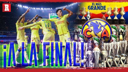 AMÉRICA está en la GRAN FINAL y buscará la 14 en el Estadio AZTECA