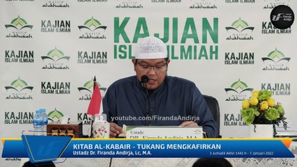 Syarah Kitab Al-Kabair #22 - Tukang Mengkafirkan - Ust Dr.Firanda Andirja, MA