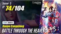 【Doupo Cangqiong】 S5 EP 74 - Battle Through The Heavens BTTH | Donghua - 1080P