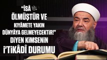 “Îsâ Aleyhisselâm Ölmüştür ve Kıyâmete Yakın Dünyâya Gelmeyecektir!” Diyen Kimsenin İ'tikâdî Durumu