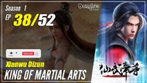 【Xianwu Dizun】  Season 1 EP 38  - King Of Martial Arts | Donghua - 1080P