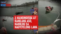 2 mangingisda at kanilang aso, nahulog sa nagyeyelong lawa | GMA Integrated Newsfeed