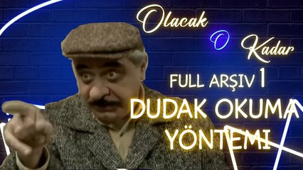 Olacak O Kadar | Full Arşiv |  Dudak Okuma Yöntemi