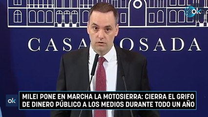 Milei pone en marcha la motosierra: cierra el grifo de dinero público a los medios durante todo un año