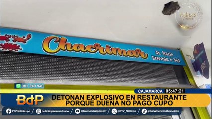 Cajamarca: detonan explosivo en un restaurante tras negativa de pagar cupo