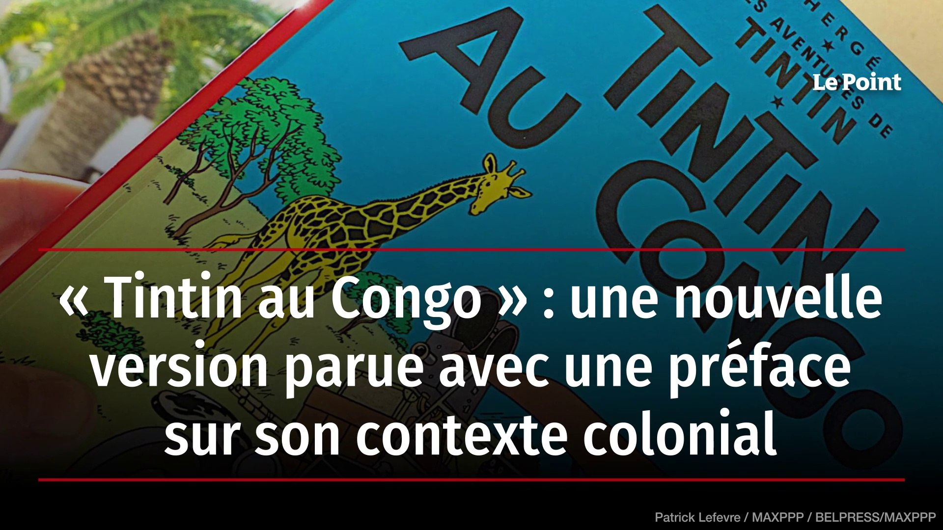 Bande dessinée. Tintin au Congo désormais muni d'une préface sur