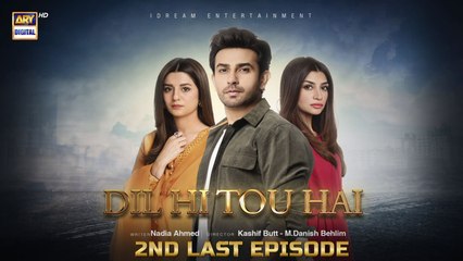 Dil Hi Tou Hai: Last Ep Highlights 💖