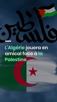 L’Algérie jouera en amical face à la Palestine