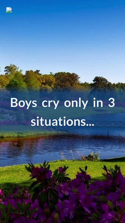 BOYS CRY ON IN 3 SITUATION