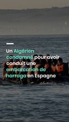 Un Algérien condamné pour avoir conduit une embarcation de harraga en Espagne