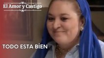 Todo esta bien | Amor y Castigo - Capitulo 25