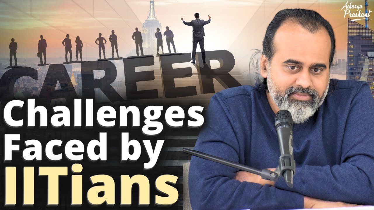 Cracking the Focus Code: Challenges Faced by IITians || Acharya Prashant