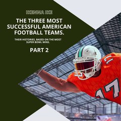 | IKENNA IKE | THREE MOST SUCCESSFUL AMERICAN FOOTBALL TEAMS: NEW ENGLAND PATRIOTS AND MORE! (PART 2) (@IKENNAIKE)