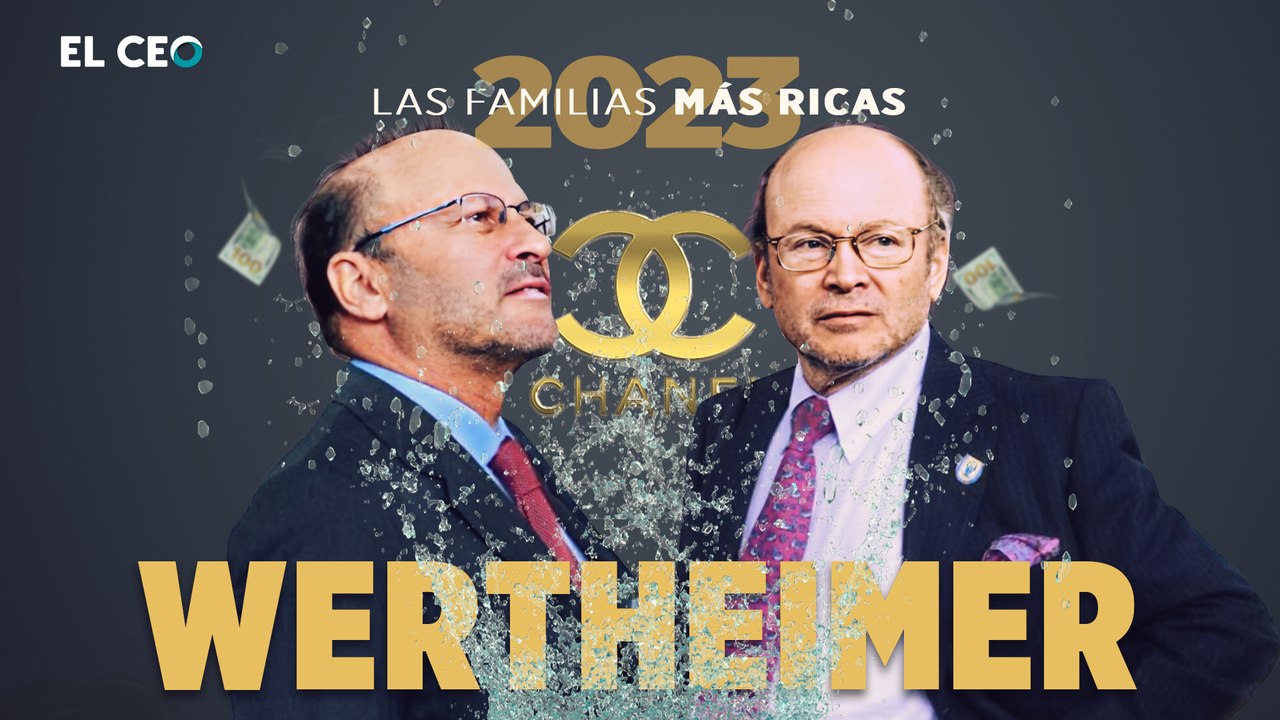 Las familias más ricas del 2023: Familia Wertheimer