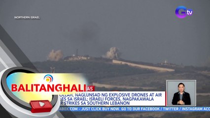 Download Video: Hezbollah, naglunsad ng explosive drones at air missiles sa Israel; Israeli Forces, nagpakawala ng air strikes sa Southern Lebanon | BT