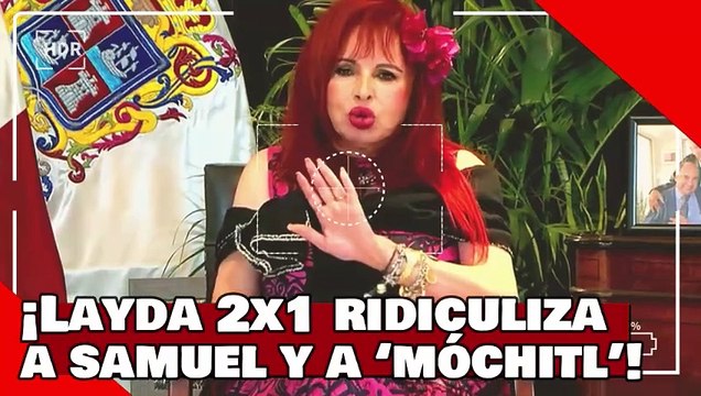 ¡VEAN! ¡Layda 2x1 ridiculiza a Samuel por bajarse de la grande y a ‘Móchitl’ por usar acarreados!