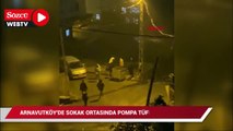 Arnavutköy'de sokak ortasında pompalı tüfekle ateş ettiler