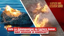 Bato sa dalampasigan ng Eastern Samar, bakit umuusok at nagliliyab?! | Kapuso Mo, Jessica Soho