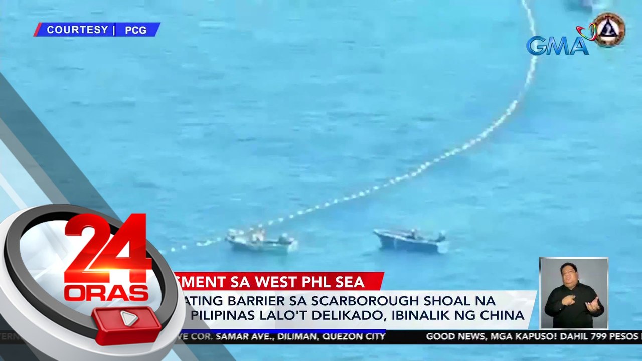 Mga floating barrier sa Scarborough Shoal na inalis ng Pilipinas lalo't delikado, ibinalik ng China | 24 Oras
