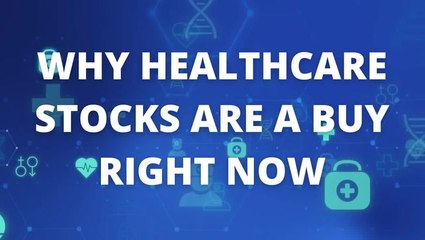 Why HealthCare Stocks Are A Buy Right Now