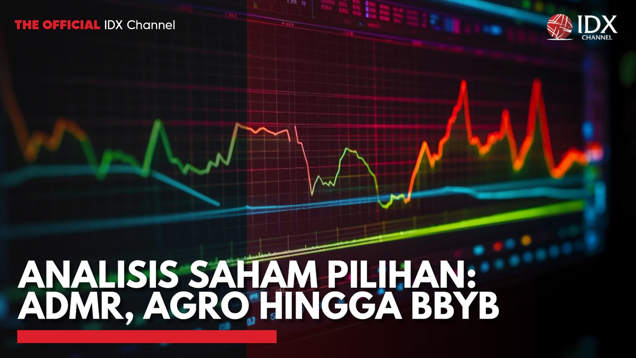 Analisis Saham Pilihan: ADMR, AGRO Hingga BBYB